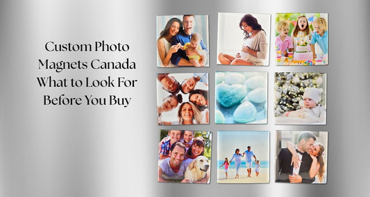 Custom Photo Magnets Canada - What to Look For Before You Buy